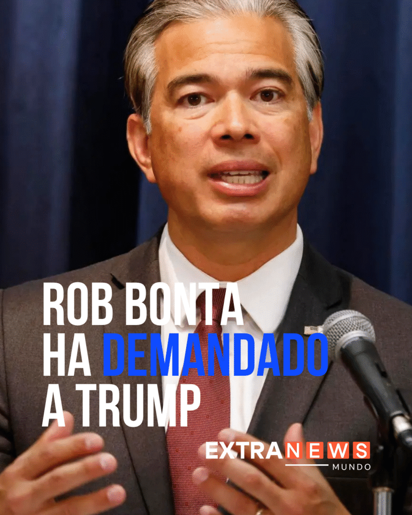 Rob Bonta ha demandado a Trump